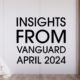 Vanguard’s April 2024 investment and economic outlook